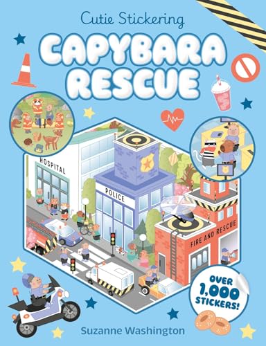 Cutie Stickering Capybara Rescue: The Ultimate Cosy Sticker Book with over 1,000 stickers!