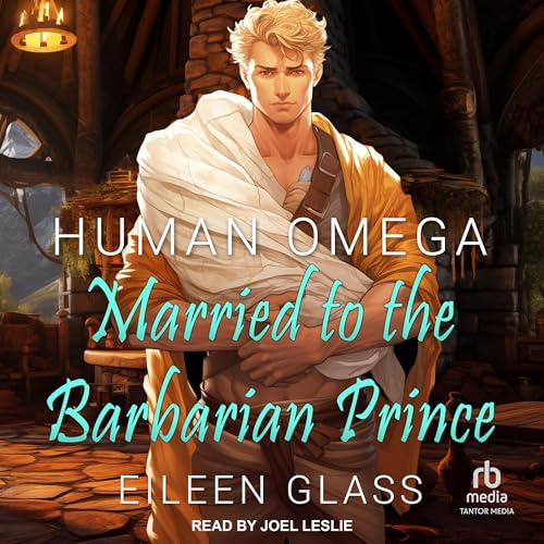 Human Omega: Married to the Barbarian Prince by Eileen Glass episode artwork
