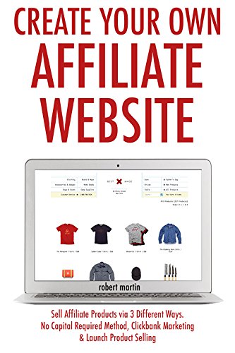 Create Your Own Affiliate Website (2017): Sell Affiliate Products...