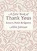 A Little Book of Thank Yous: Letters, Notes & Quotes (Gratitude Meditations and Thank You Notes)