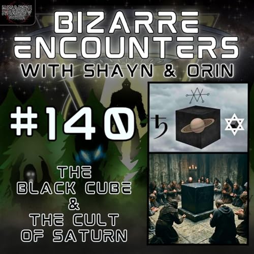 #140 The Black Cube & The Cult of Saturn