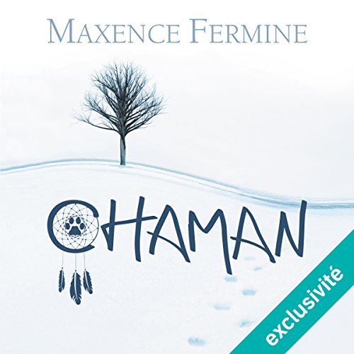 Chaman par Maxence Fermine | Livre Audio Gratuit