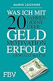 gewusst wo berlin  Was ich mit 20 Jahren gerne über Geld, Motivation, Erfolg gewusst hätte