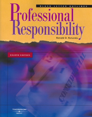 Black Letter Outline on Professional Responsibility Black Letter Outline on Professional Responsibility