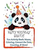 Photo Gallery happy birthday sister! fun activity book: mazes, coloring, connect the dots, counting, & more!: personalized birthday books for children! Photo Gallery happy birthday sister! fun activity book: mazes, coloring, connect the dots, counting, & more!: personalized birthday books for children!