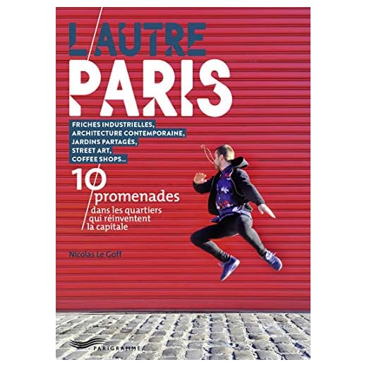L'autre Paris - 10 promenades dans les quartiers qui bougent.