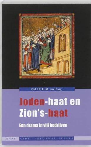 Joden-haat en Zion's-haat: een drama in vijf bedrijven (CIDI-informatiereeks)