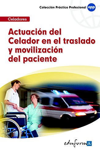 Actuación Del Celador En El Traslado Y Movilización Del Paciente