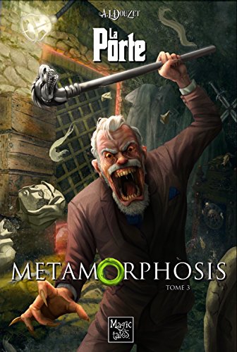 Télécharger LA PORTE -3 - Metamorphosis (Saga LA PORTE) Gratuit