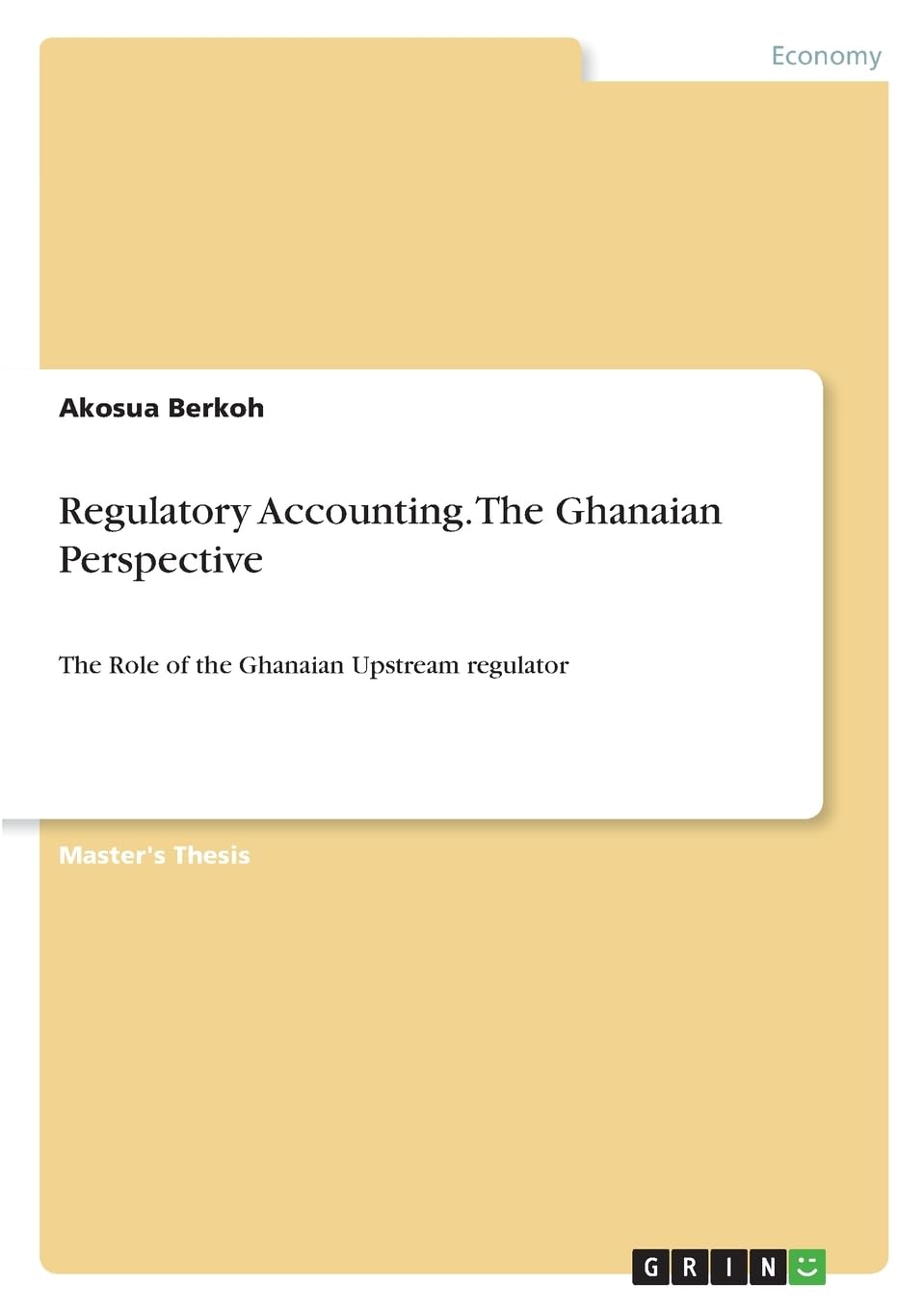 Regulatory Accounting. The Ghanaian Perspective: The Role of the Ghanaian Upstream regulator