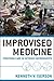 Improvised Medicine: Providing Care In Extreme Environments
