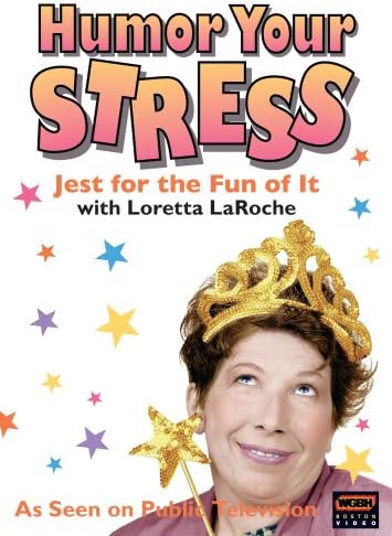 Loretta LaRoche - Humor Your Stress