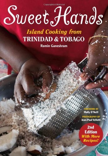 Sweet Hands: Island Cooking from Trinidad and Tobago: Island Cooking from Trinidad & Tobago