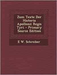 Buy Zum Texte Der Historia Apollonii Regis Tyri Primary Source