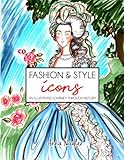 Fashion & Style Icons: An Illustrated Journey Through History (Drawing and Design Inspiration and Instruction)