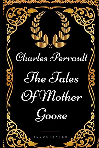 The Tales Of Mother Goose: By Charles Perrault ... 1521965196 Book Cover