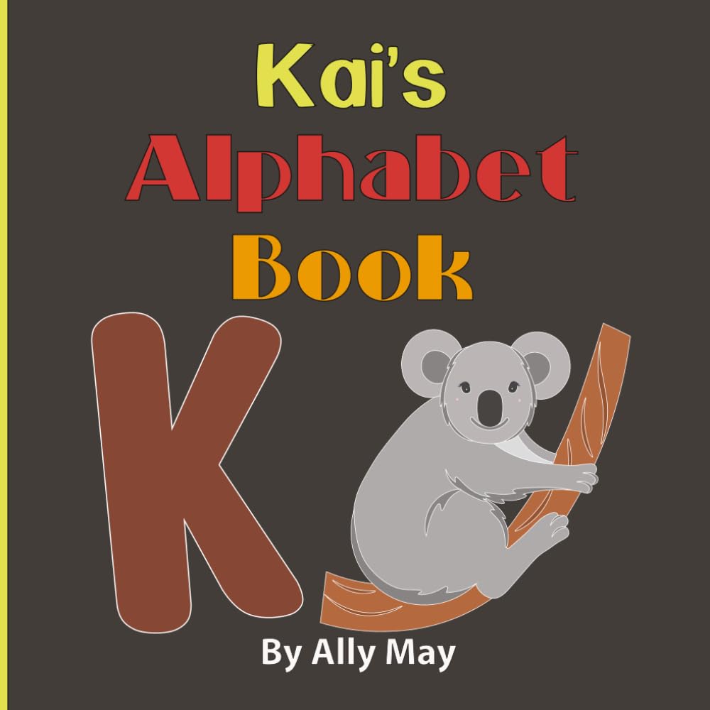 Kai's Alphabet Book: A Children's Personalized Animal ABCs and 123s
