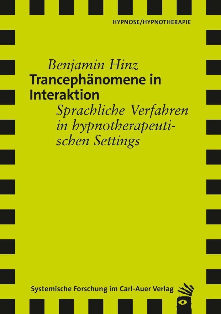 Trancephänomene in Interaktion: Sprachliche Verfahren in hypnotherapeutischen Settings
