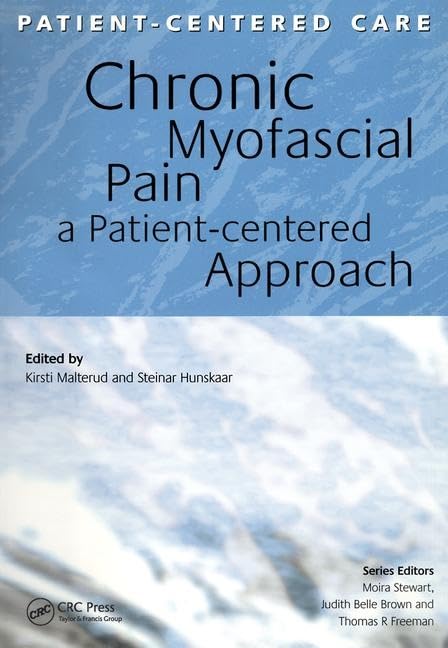Chronic Myofascial Pain: A Patient-Centered Approach (Patient-centered Care Series)      1st Edition