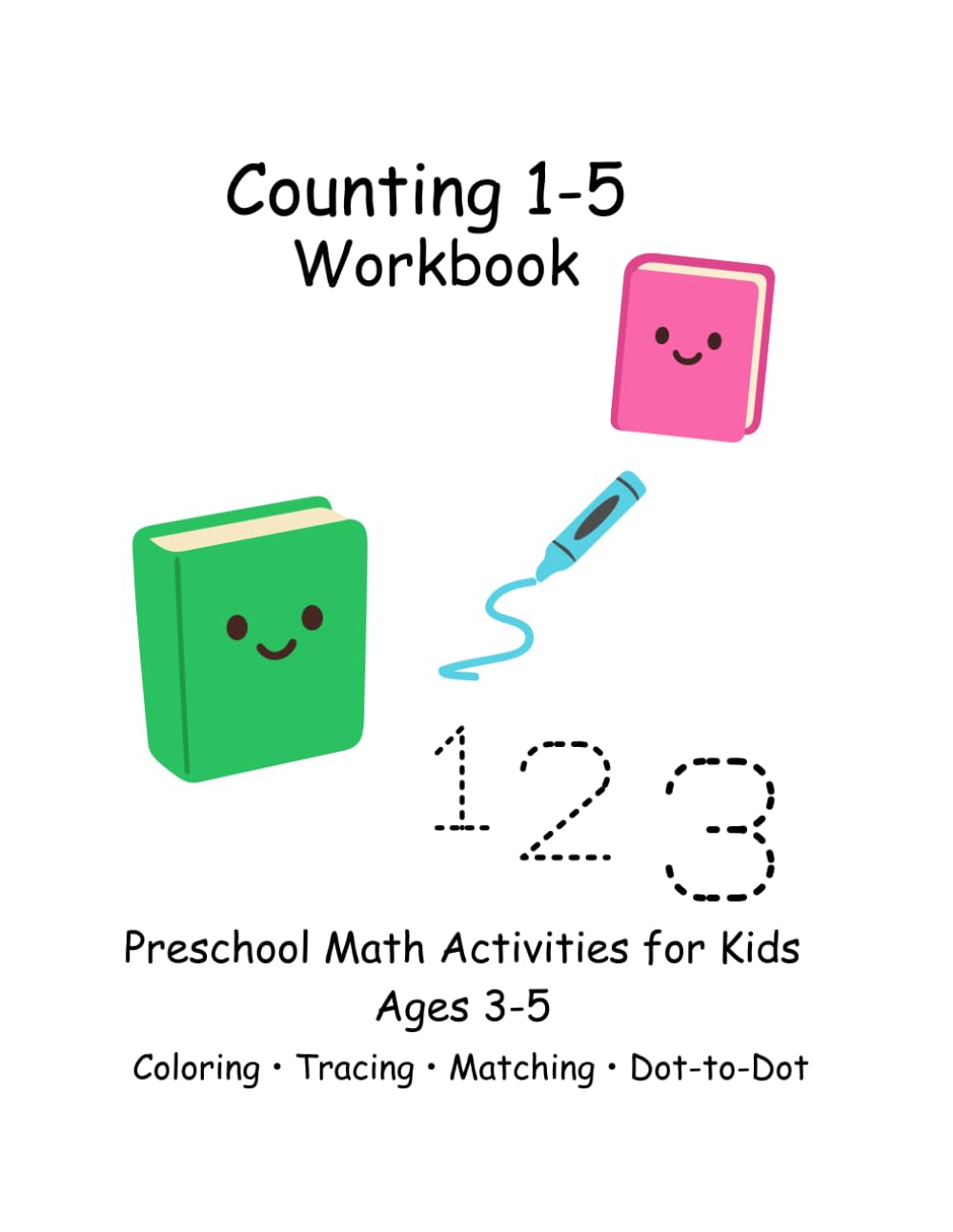 Counting 1–5 Workbook: Preschool Math Activities for Kids Ages 3–5