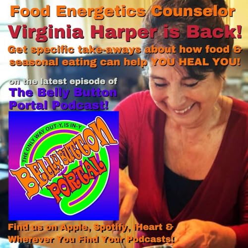 Food Energetics Counselor Virginia Harper is Back with Helpful Hints About Seasonal Eating & Cooking