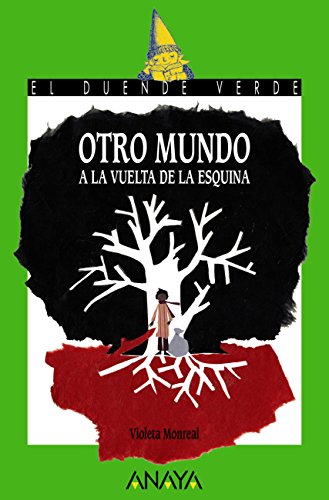 Otro Mundo A La Vuelta De La Esquina Literatura Infantil - El Duende Verde Otro Mundo A La Vuelta De La Esquina Literatura Infantil - El Duende Verde