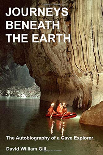 Journeys Beneath the Earth: Autobiography of a Cave Explorer