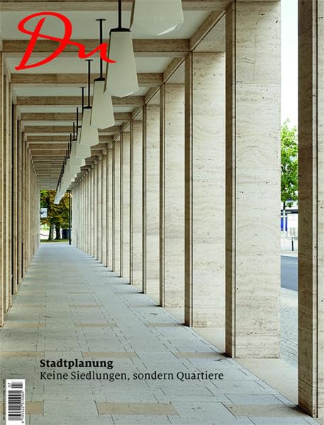 Stadtplanung: Keine Siedlungen, sondern Quartiere (Du Kulturmagazin)