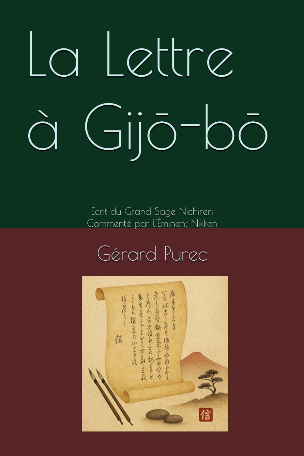 La Lettre à Gijō-bō: Ecrit du Grand Sage Nichiren Commenté par l'Éminent Nikken (Les écrits de Nichiren Daishōnin commentés)