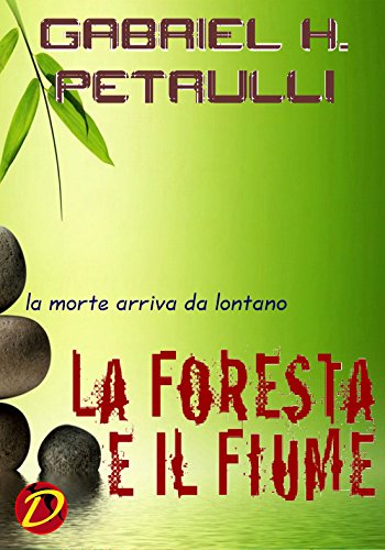 LA FORESTA E IL FIUME LA FORESTA E IL FIUME