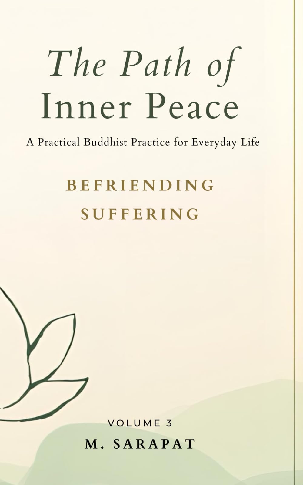 Befriending Suffering: Wise Ways to Meet Pain with Awareness and Compassion (The Path of Inner Peace Series)