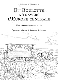  En roulotte a travers l\'europe centrale