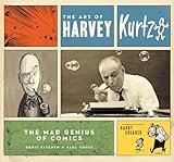 The Art of Harvey Kurtzman: The Mad Genius of Comics
