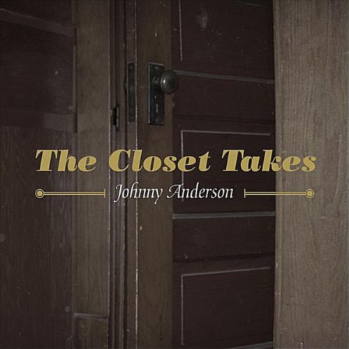 The Closet Takes Johnny Anderson Digital Music