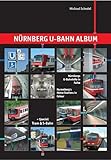 bahn nahverkehrszüge  Nürnberg U-Bahn Album: Nürnbergs U-Bahnhöfe in Farbe /Nuremberg\'s Metro Stations in Colour (Nahverkehr in Deutschland /Urban Transport in Germany)
