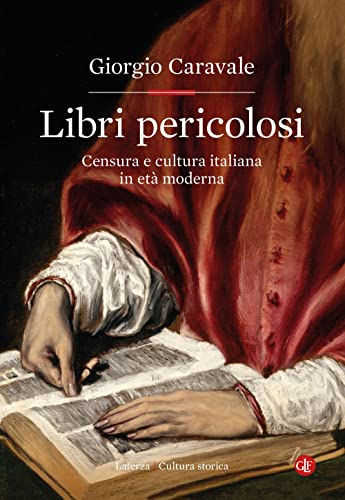 Libri pericolosi. Censura e cultura italiana in età modern