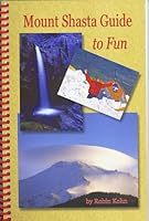Mount Shasta Guide to Fun 0980216508 Book Cover