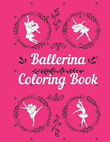 Ballerina Coloring Book: Coloring pages for little girls 2-8 ...