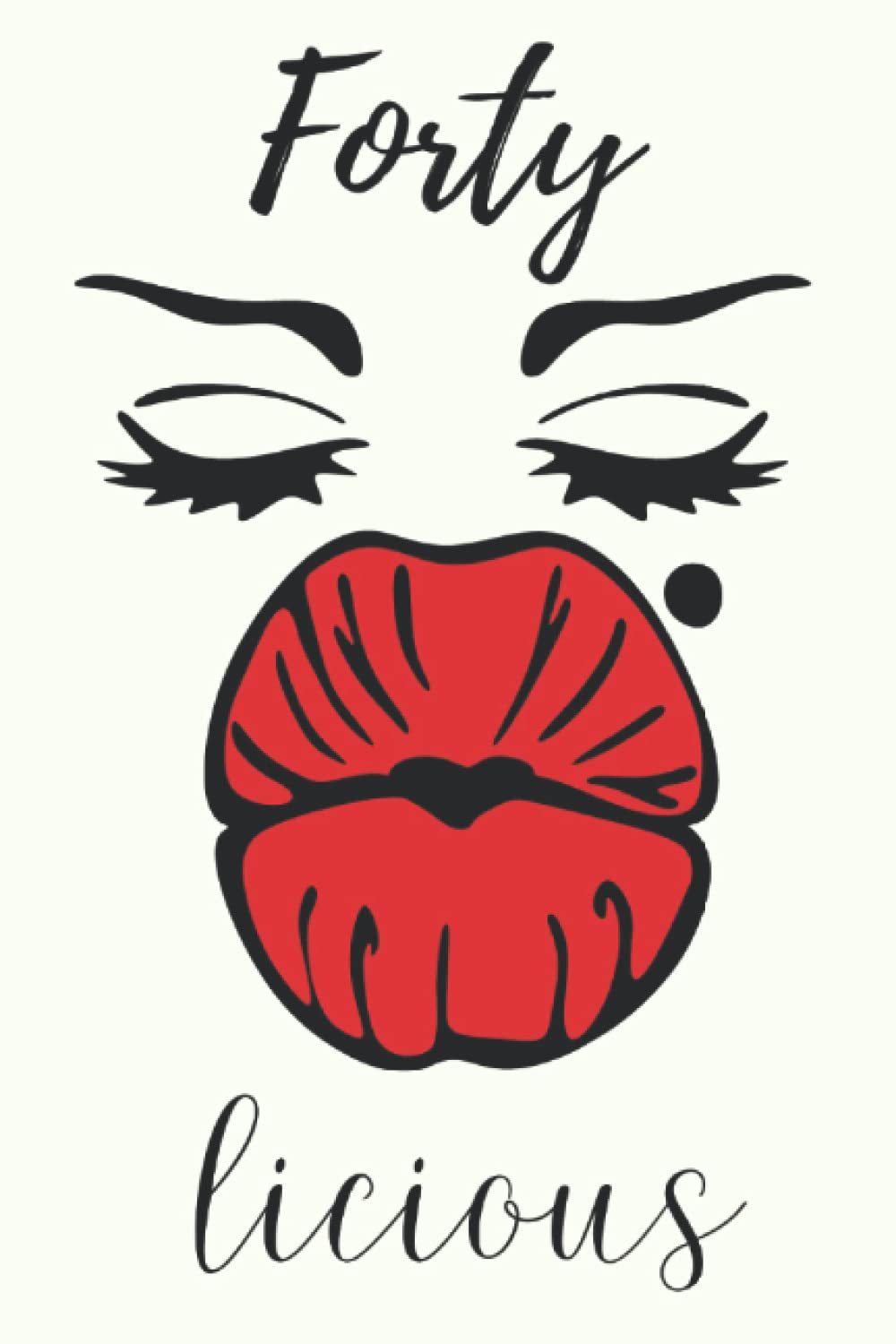 Forty Licious: 40th Birthday Gifts Women Funny Forty Years Old Girl Birthday