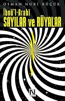 Paperback Ibnü'l Arabi - Sayilar ve Rüyalar [Turkish] Book