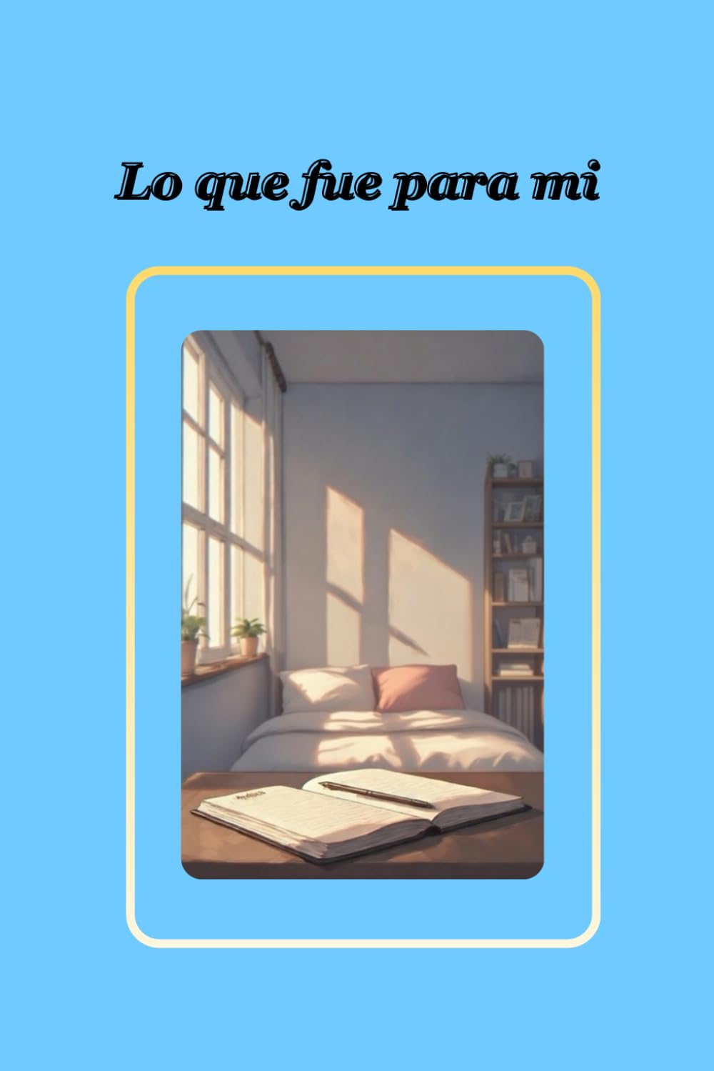 Lo que fue para mí