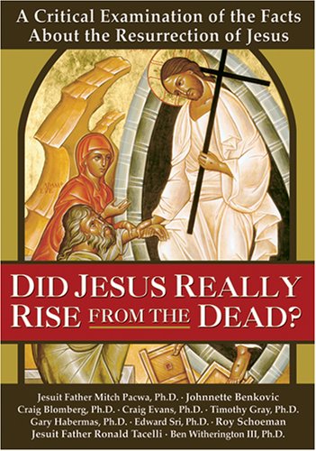 Did Jesus Really Rise from the Dead?