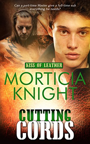Cutting Cords (Kiss of Leather Book 6)