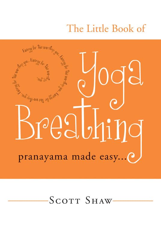 The Little Book of Yoga Breathing: Pranayama Made Easy. . .