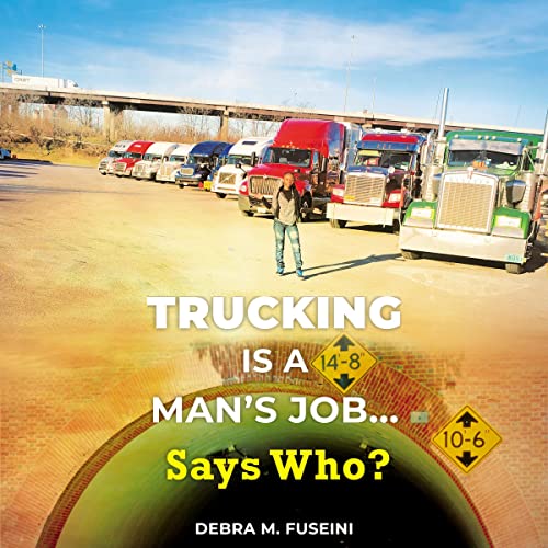 Trucking Is a Man's Job...Says Who? by Debra M. Fuseini episode artwork