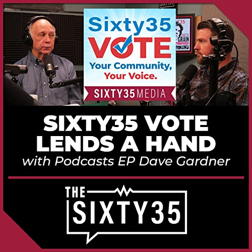 #9 - Sixty35 Vote Lends A Hand (with Podcasts EP Dave Gardner)
