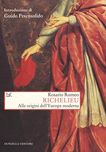 Richelieu. Alle origini dell'Europa modern