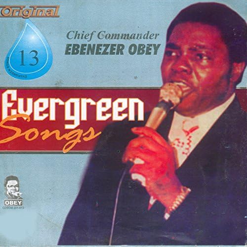 Amazon MusicでChief Commander Ebenezer ObeyのEvergreen Songs Original 13を再生する