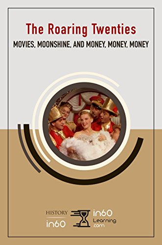 The Roaring Twenties: A Time of Movies, Mass Production, and Moonshine