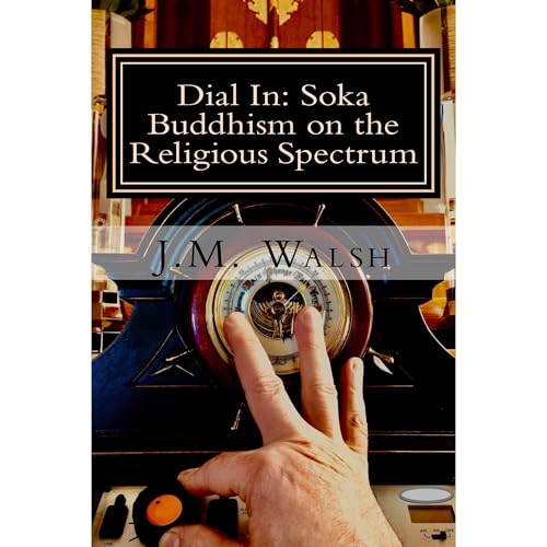 Dial In: Soka Buddhism on the Religious Spectrum -- J.M. Walsh episode artwork